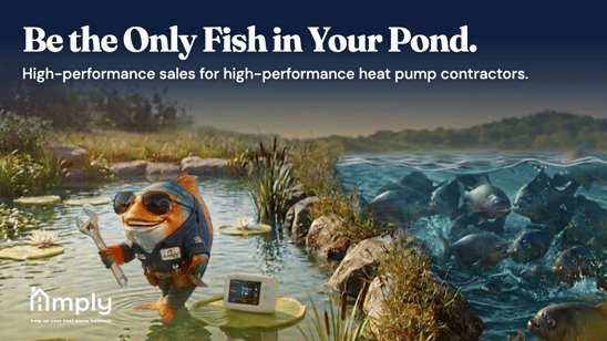 Be the only fish in your pond — high-performance sales for high-performance HVAC contractors